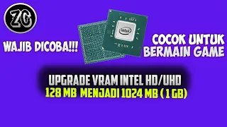 Cara Menambah VRAM (Video Memory) Pada Intel HD/UHD Graphics