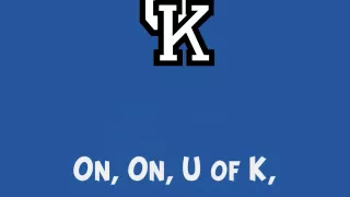 Kentucky's "On, on, U of K"