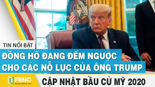 Bầu cử Mỹ 2020 (21/11) | Ông Trump cùng những nỗ lực cuối cùng | FBNC