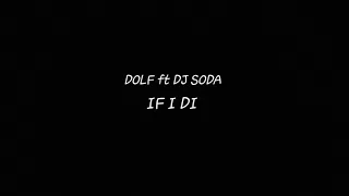 DJ SODA ^if i die^ ft DOLF (Audio Only) #frzkplaylist