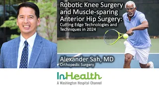 Robotic Knee Surgery and Muscle-sparing Anterior Hip Surgery: Cutting Edge Technologies & Techniques