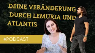 Wie die Völker Lemuria und Atlantis dich verändern können... Eine Podcastfolge mit Anna Varia.