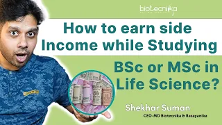 How To Earn Side Income While Studying BSc / MSc Life Science?