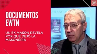 Documentos EWTN: Un ex masón revela por qué dejo la masonería