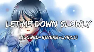 Let Me Down Slowly - Alec Benjamin (Slowed+Reverb+Lyrics)