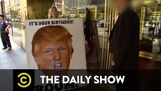 Exclusive - Wishing Donald Trump a Happy Birthday - Uncensored: The Daily Show