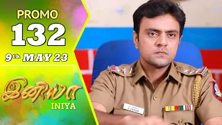 INIYA Serial | Episode 132 Promo | இனியா | Alya Manasa | Saregama TV Shows Tamil