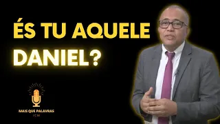 ÉS TU AQUELE DANIEL? - Pr Josiel Freitas