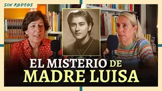 SIN RODEOS 51| LA MUJER QUE HABLABA CON JESÚS Y FUE CURADA POR LA VIRGEN: EL MISTERIO DE MADRE LUISA