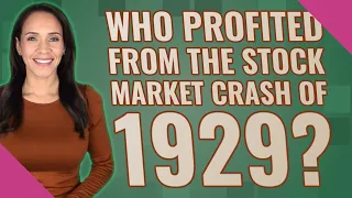 Who profited from the stock market crash of 1929?