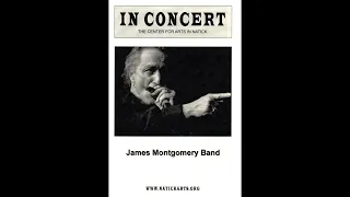 The James Montgomery Blues Band -In Concert - The Center for arts in Natick (Full album)