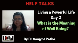 Living a Powerful Life: Day 2 - What is the Meaning of Well Being by Dr.Sanjyot Pethe