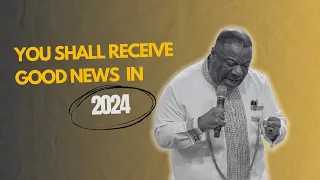 You Shall Receive Good News in 2024 - Warfare Prayers with Archbishop Duncan-Williams