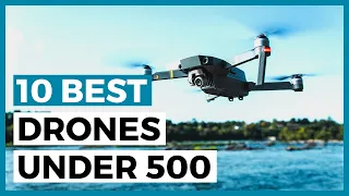 Best Drones under 500 in 2024 - What are The Best Drones under 500?