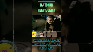🔥📺🔞 DJ TONKA - HEARTJUMPA (VIDEOCLIP ORIGINAL MTV) 📺💣💥@breakbeatologia