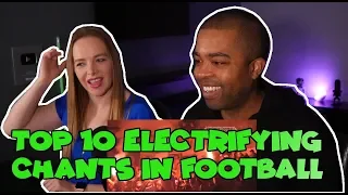 Top 10 Electrifying Chants in Football Amazing (Jane and JV's REACTION 🔥)