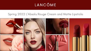 Lancôme Spring 2022 L’Absolu Rouge Cream and Matte Lipsticks! New Makeup Release! Makeup Launch