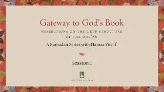 Session 1: Gateway to God's Book with Hamza Yusuf - In 4K