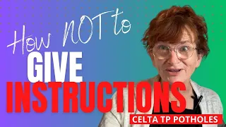 CELTA - Classroom Management - Giving brilliant instructions