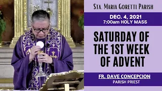 Dec. 4, 2021 | Rosary and 7:00am Holy Mass on Saturday of the 1st Week of Advent