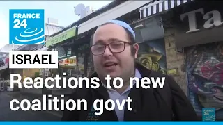 Reactions to Netanyahu's new coalition government • FRANCE 24 English
