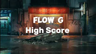 Flow G - High Score (Lyrics)