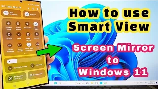 How to use smart view and screen mirror to Windows 11 - S23 Ultra or S24 Ultra - One UI 6.0
