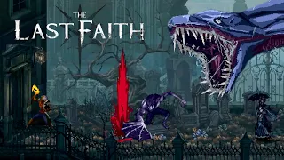 The Last Faith - A Brutal Bloodborne & Castlevania Inspired Dark Gothic Soulslike Adventure! (Beta)