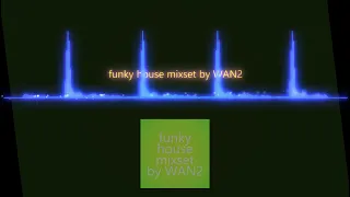 funky house mixset by WAN2 vol.2