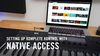 Setting up KOMPLETE KONTROL with Native Access | Native Instruments