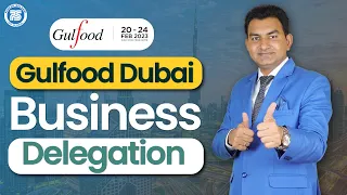 Gulfood Dubai Business Delegation | How to visit Gulfood Exhibition | Meeting with Buyer
