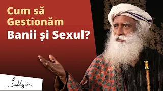 Cum să Gestionezi Banii și Sexul? | Sadhguru