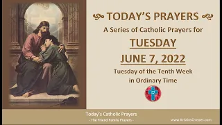 Today's Catholic Prayers 🙏 Tuesday, June 7, 2022 (Gospel-Reflection-Rosary-Prayers)