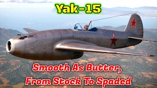 Stock To Spaded - Yak-15 - Is It Worth Purchasing And Crewing? [War Thunder]