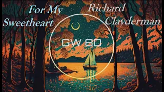Richard Clayderman 🎧 For My Sweetheart 🔊8D AUDIO VERSION🔊 Use Headphones 8D Music
