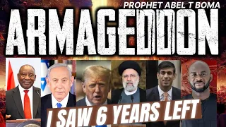 😱 ARMAGEDDON:3 WARS ARE COMING || I SAW 6 YEARS LEFT || THE END TIME PROJECT|| PROPHET ABEL T BOMA