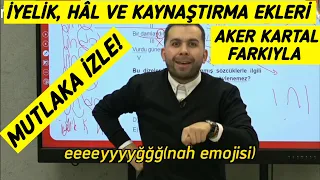 Aker Kartal | İyelik, Hâl ve Kaynaştırma Ekleri | Türkçe Konu Anlatımı | Mutlaka İzle!