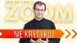 Nie krytykuj! | Remi Recław SJ | Zoom - 23.01