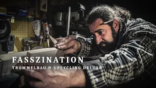 "Fasszination" Trommelbau & Upcycling Deluxe (2015/2016) Doku