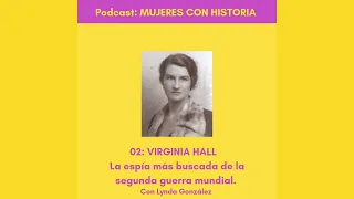 VIRGINIA HALL, la mujer más buscada por la Gestapo.