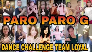 PARO PARO G DANCE CHALLENGE OF TEAM LOYAL GROUP PRESENRATION  #tiktok #trending #tiktokvideo