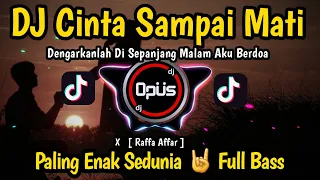 DJ CINTA SAMPAI MATI REMIX FULL BASS 2022 | DJ DENGARKANLAH DI SEPANJANG MALAM AKU BERDOA REMIX