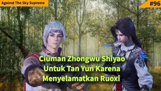 Episode 199 Against The Sky Supreme Sub Indo | Ciuman Untuk Sang Kekasih, Zhongwu Shiyao dan Tan Yun