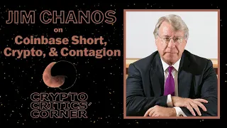 Jim Chanos on Cryptocurrency, Coinbase, and Contagion - Episode 75