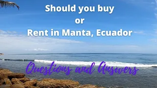 Rentals in Manta, Ecuador-Should you buy or rent, questions answered by  Stella Coulter