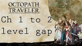 Octopath Traveler Tutorial: The Chapter 1 To Chapter 2 Level Gap Solution