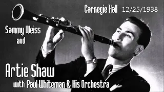 Artie Shaw with Paul Whiteman & His Orchestra 12/25/1938 “The Blues” | Sammy Weiss | Carnegie Hall