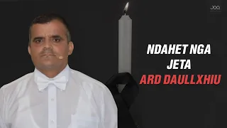 Ndahet nga jeta Ard Daullxhiu, i mjeri më i famshëm në Shqipëri