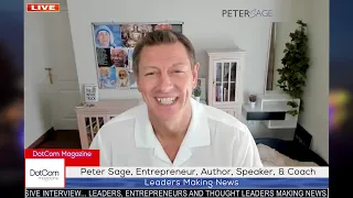 Peter Sage, Entrepreneur, Speaker, Coach, A DotCom Magazine Exclusive Interview