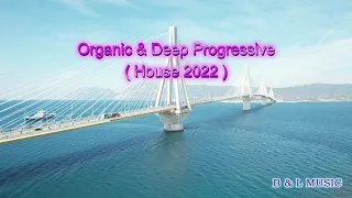 🎶Organic & Deep Progressive  House 2022 🎶( Deep Emotions 2021 Deep House • Chill House Mix )